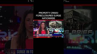 Property Crisis! Foreclosures Surge Nationwide