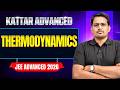 KATTAR ADVANCE: THERMODYNAMICS || JEE Advanced 2026