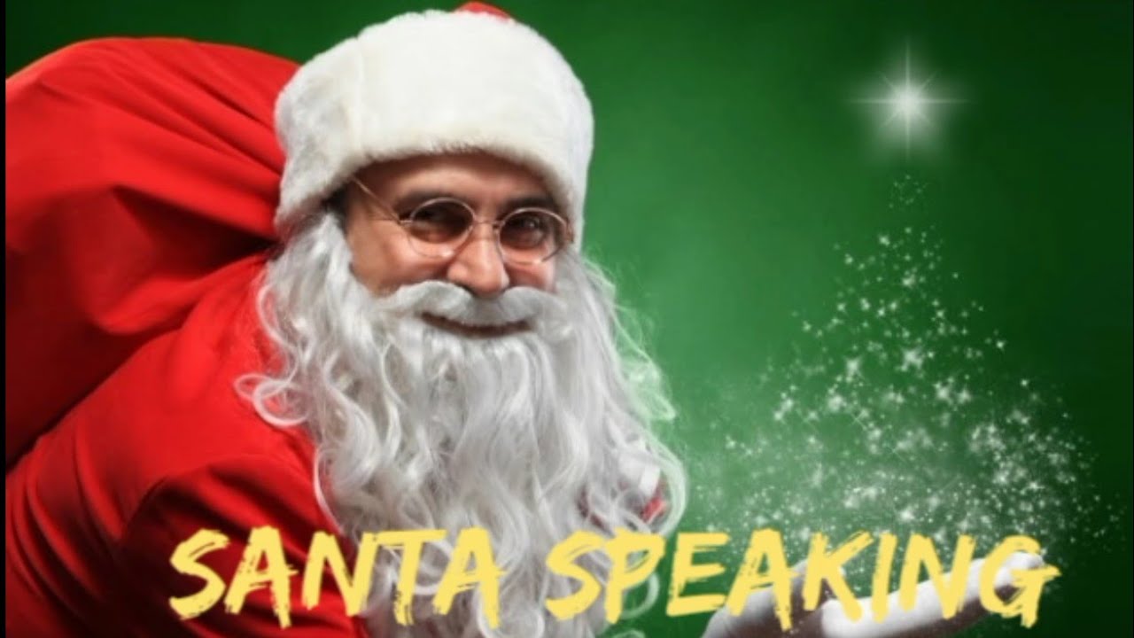 Santa Speaking_Entry no.603 - YouTube