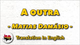Video thumbnail of "Matias Damásio - A outra"