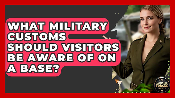 What Military Customs Should Visitors Be Aware Of on a Base? - Armed Forces Insider