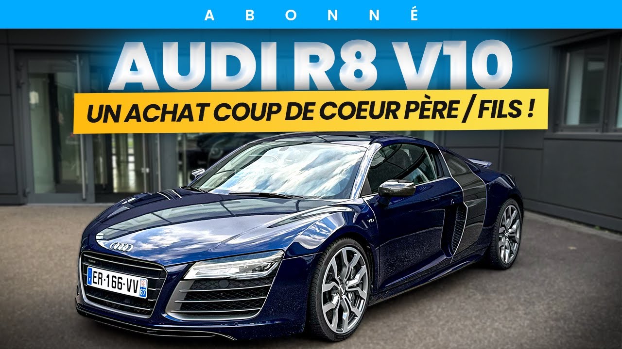 Pourquoi ce fils et son papa ont acheté cette Audi R8 V10 à la sonorité INCROYABLE ? Découverte !