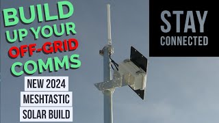 New 2024 OffGrid Solar Meshtastic Build Video