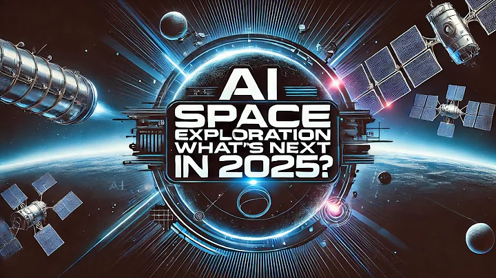 AI IN SPACE EXPLORATION: WHAT’S NEXT IN 2025?