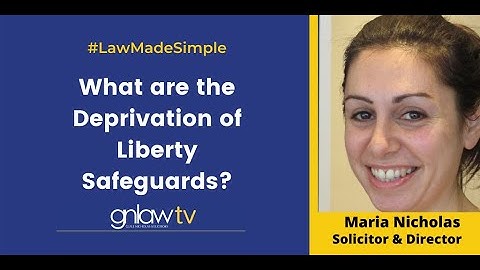 What are the Deprivation of Liberty Safeguards? Maria Nicholas 020 8492 2290