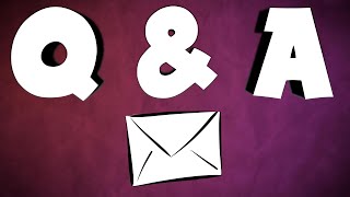Q&A Series! Channel Update!