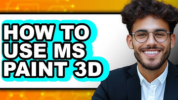 How to Use Ms Paint 3d - Step by Step