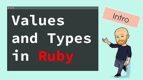 Intro to values and types in ruby