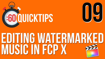 Ep 09: Editing Watermarked Music in FCP X