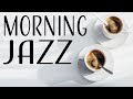 Positive Morning JAZZ - Good Mood Jazz For Wake up, Breakfast, Work, Study