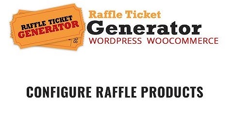 Raffle Ticket Generator Plugin V3 Configure Raffle Product in WooCommerce