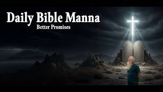 Daily Bible Manna 173 - Better Promises
