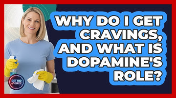 Why Do I Get Cravings, And What Is Dopamine