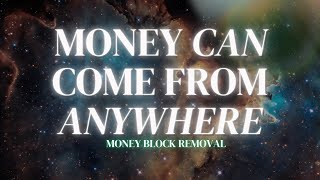 Money Can Come From Anywhere 💸 | Money Block Removal 🚮 | Rampage Robotic Affirmation