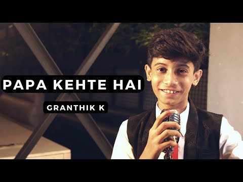 "Papa Kehte Hai Bada Naam Karega" (Cover) - Granthik K