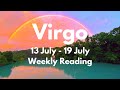 VIRGO FINALLY THE ANSWERS AND CLOSURE YOU NEED! July 13 - 19