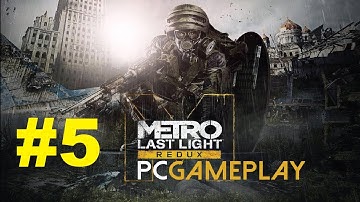 Metro Last Light Redux - Gameplay - Part 5 - Walkthrough - No Commentary