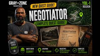 Gray Zone Warfare: The Negotiator Quest Guide | YBL-1 Region Patch 0.4.3.1