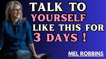 Talk to Yourself Like This for 3 Days & Watch What Happens! | Speech by Mel Robbins