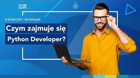 Webinar: Czym zajmuje się Python Developer?
