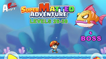 Super Matteo Adventure - Levels 26-30 + BOSS / Gameplay Walkthrough (Android, iOS)