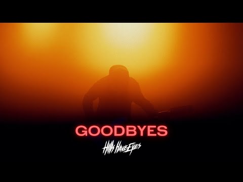 Hills Have Eyes - Goodbyes