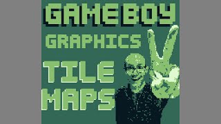 Tile Maps - How GameBoy Graphics Work Part 2