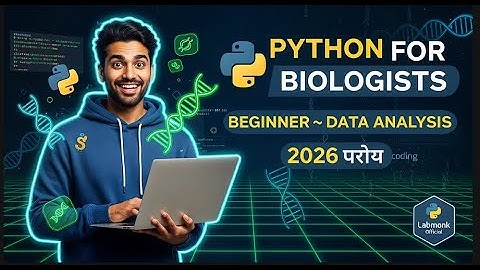 Python for Biologists: Complete Beginner to Data Analysis | Labmonk
