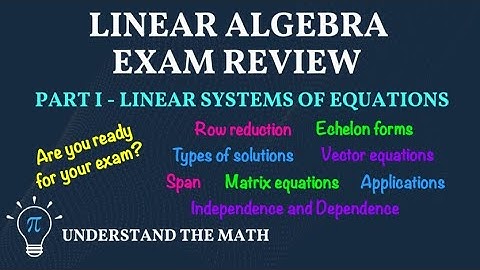 Linear Algebra Exam Concept Review - Part 1: Linear Systems of Equations