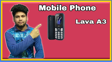 Lava A3 Mobile Phone Full Review : Specs & Features