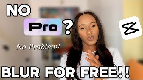 How to Blur background on CapCut Pro for free #capcutpro #capcutproisfree