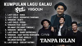 LAST CHILD 🔥‼️ FUEL ALBUM | DUKA | SEKUAT HATIMU | BERNAFAS TANPAMU | SELURUH NAFAS INI