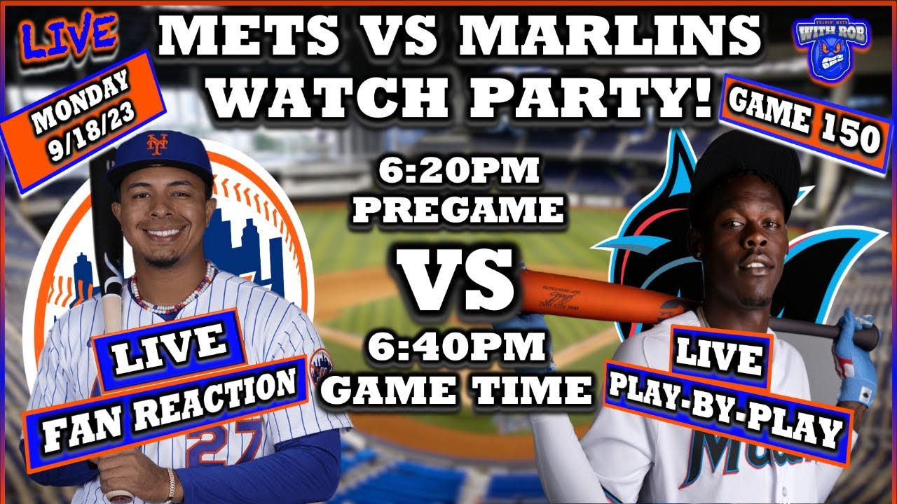 New York Mets vs Miami Marlins Watch Party 9-18-23 GM 150 Mets vs Marlins Mets Game Live