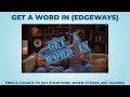 Get a word in (long version) - Learn English with phrases from TV series - AsEasyAsPIE