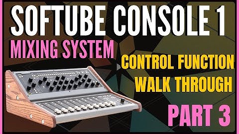 Softube Console 1 Mixing System | Control & Features | PT 3