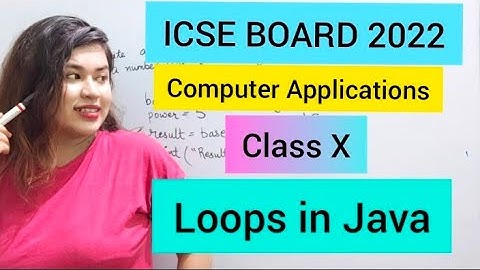 Loops in java |  ICSE Class 10 Computer Applications |  | java 2022 Board #loops #loopsinjava