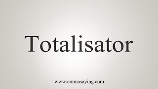 How To Say Totalisator