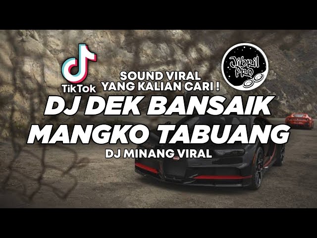 DJ DEK BANSAIK MANGKO TABUANG TIKTOK VIRAL 2023 FULL BASS ! Jibril Pro Version class=