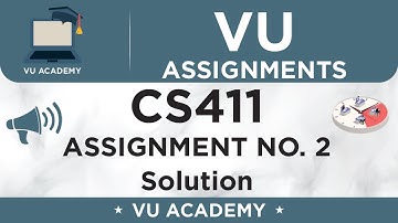 CS411 Assignment No. 2 Spring 2021 Solution by VU ACADEMY