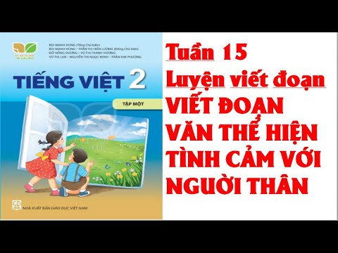 Video TIẾNG VIỆT LỚP 2. TUẦN 15;VIẾT ĐOẠN VĂN THỂ HIỆN TÌNH... - youtube