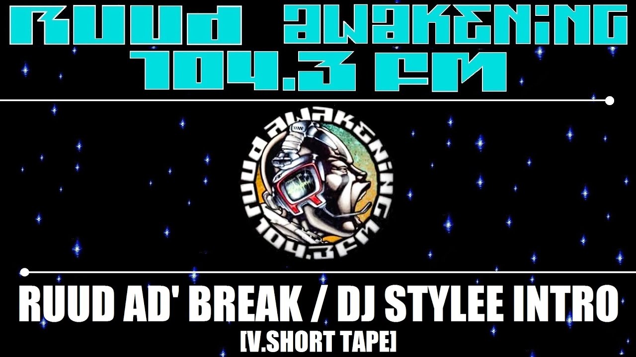 RUUD AWAKENING FM Ruud Add Break + DJ Stylee intro (short tape)