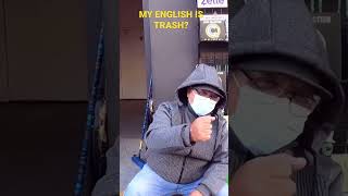 MY ENGLISH IS TRASH  #shorts #funnyvideo
