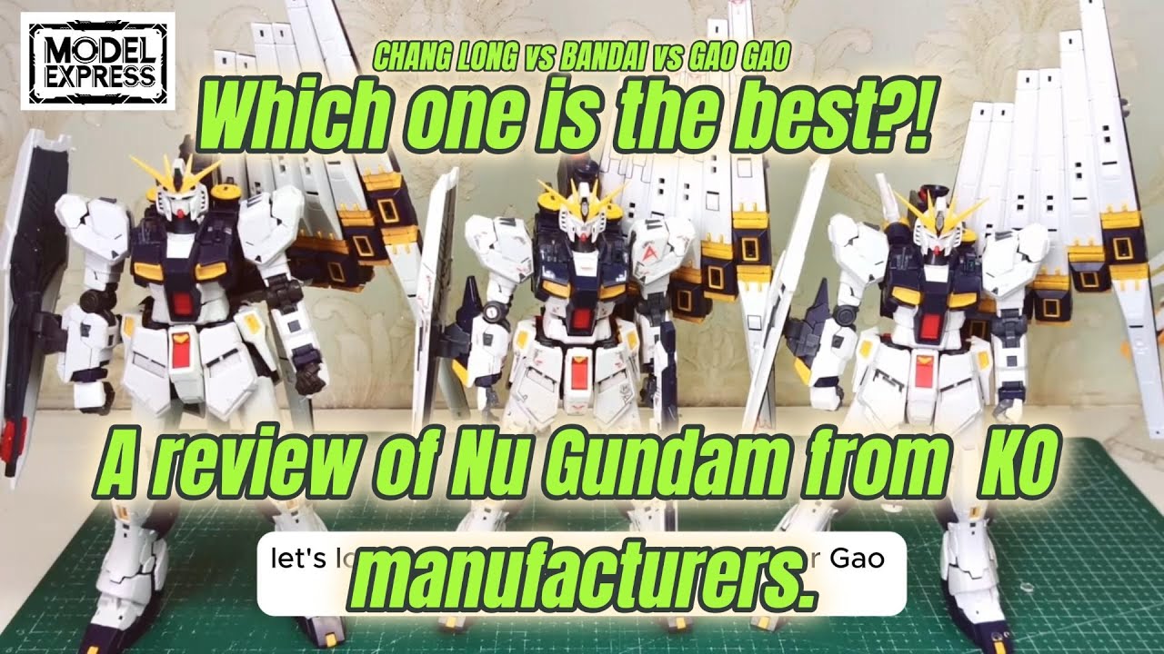 CHANGLONG vs BANDAI vs GAOGAO обзор Nu Gundam от производителей KO. 