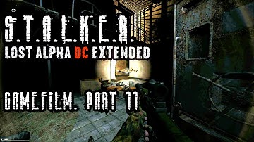 S.T.A.L.K.E.R. Lost Alpha DC Extended 2020 |4K 60fps | GameFilm, Walkthrough #11: Lab X18 #lostalpha
