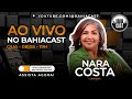 Nara costa no bahiacast