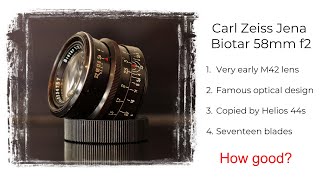 Carl Zeiss Jena Biotar 58mm f2.  A classic 17-bladed vintage lens.  But how good is it really?