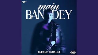 Main Bandey - Jasmine Sandlas