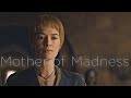 (GoT) Cersei Lannister - The Mother of Madness