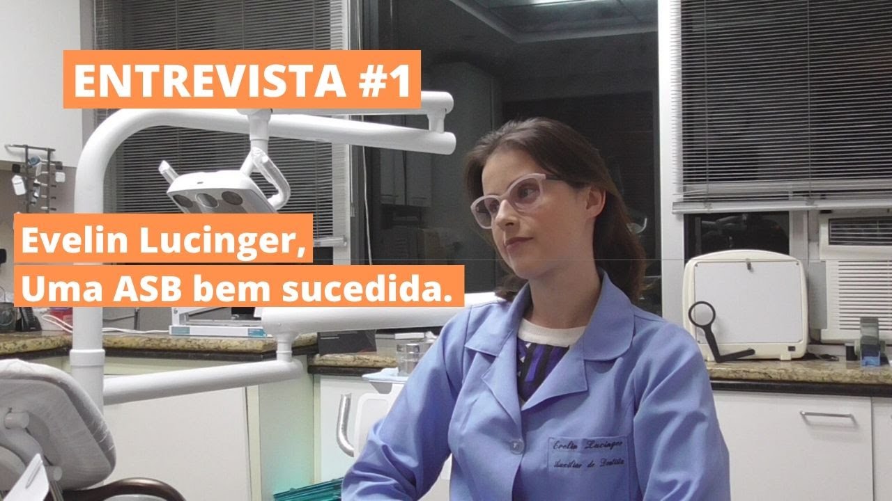 Entrevista com Evelin Lucinger - Profissional de Auxiliar de Saúde Bucal (ASB).