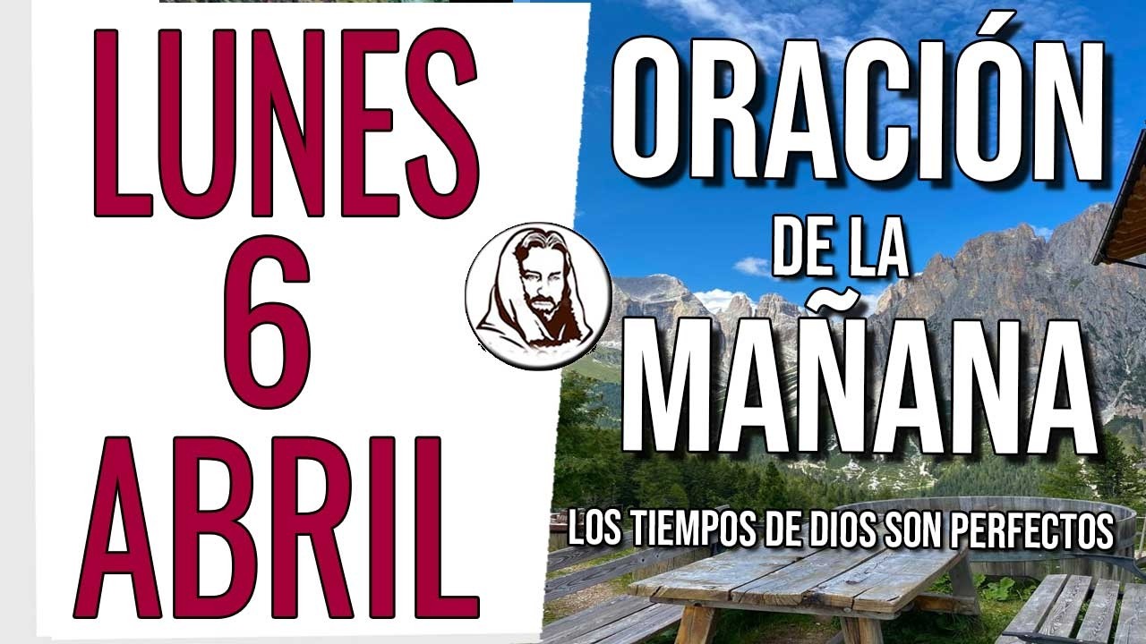 Oración de la mañana del día Sabado 4 Abril de abril de 2026 - RECIBE ...